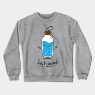 Stay Hydrated Crewneck Sweatshirt